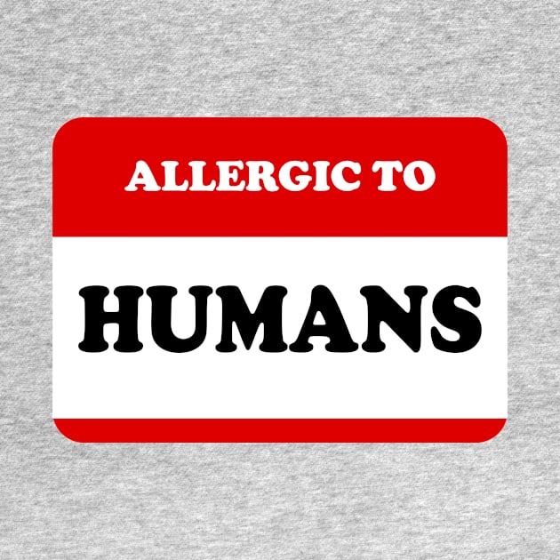 Allergic To Humans by dumbshirts